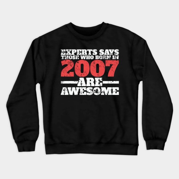 11 Yrs. Experts Says Born in 2007 are Awesome Birthday Crewneck Sweatshirt by Freid